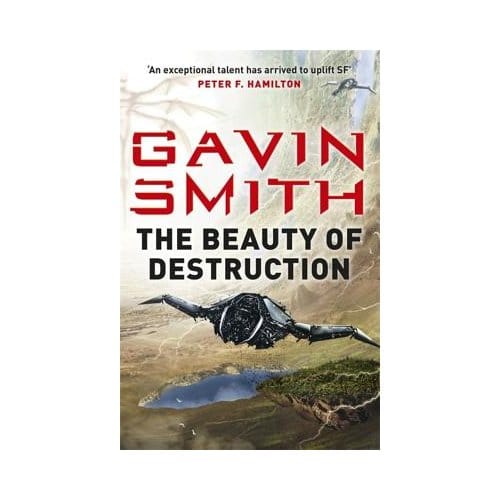 The Beauty Of Destruction - Gavin G. Smith