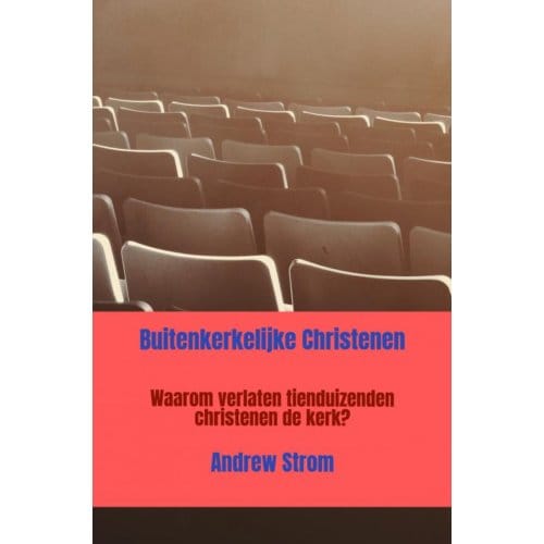 Buitenkerkelijke Christenen - Andrew Strom
