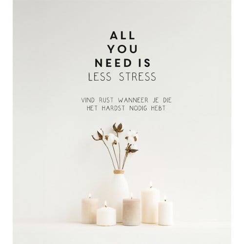 All You Need Is Less Stress