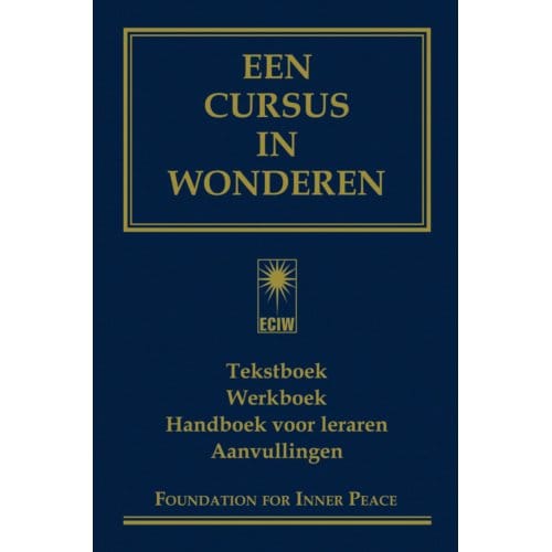 Een Cursus In Wonderen - Een Cursus In Wonderen - Foundation for Inner Peace