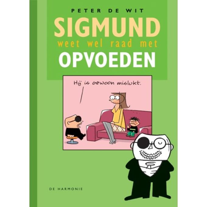 Sigmund Weet Wel Raad Met Opvoeden - Peter de Wit