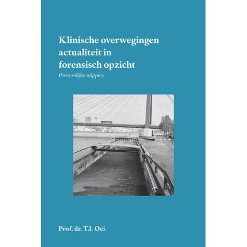 Klinische Overwegingen - Actualiteit In Forensisch Opzicht - Prof.Dr. T.I. Oei