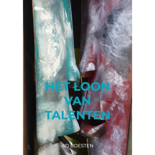Het Loon Van Talenten - Ad Boesten