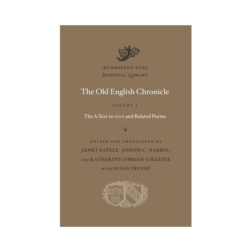 The Old English Chronicle - Dumbarton Oaks Medieval Library - Janet Bately