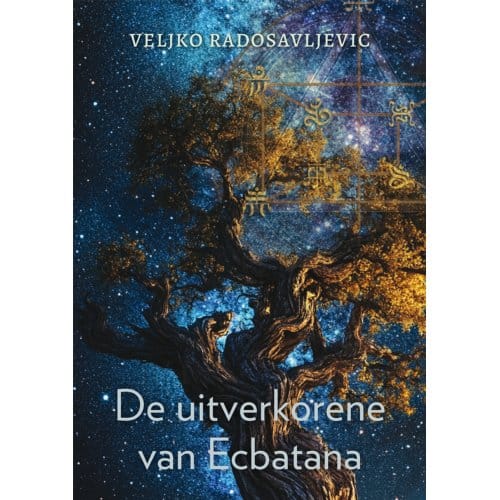 De Uitverkorene Van Ecbatana - Veljko Radosavljevic