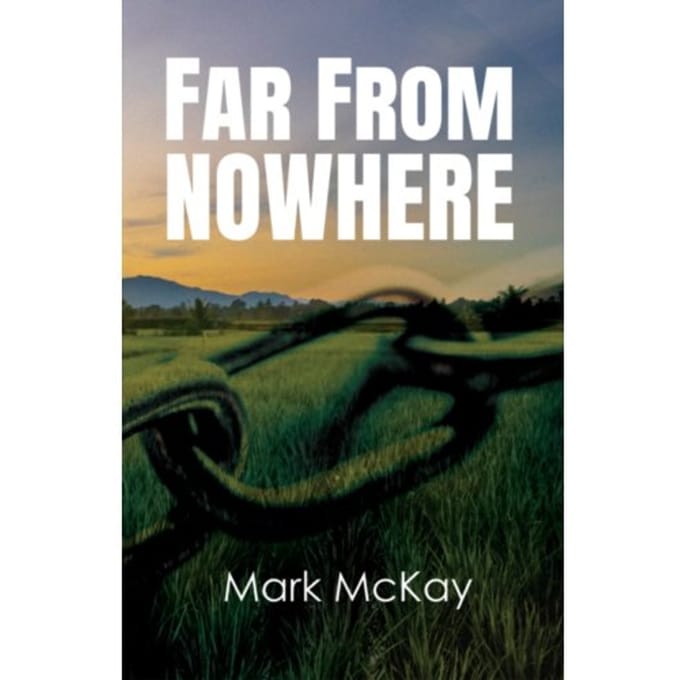 Far From Nowhere - McKay, Mark