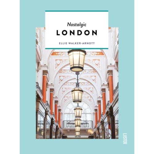 Nostalgic London - Themed Hidden Secrets - Ellie Walker-Arnott