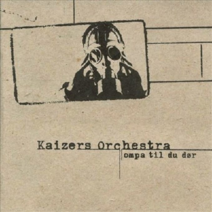 Kaizers Orchestra - Ompa Til Du Dør (CD)