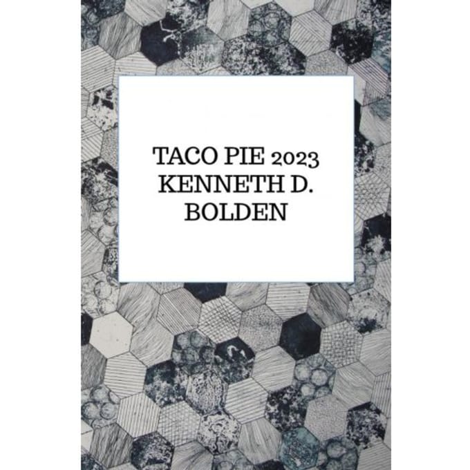 Taco Pie 2023 Kenneth D. Bolden - Kenneth D. Bolden