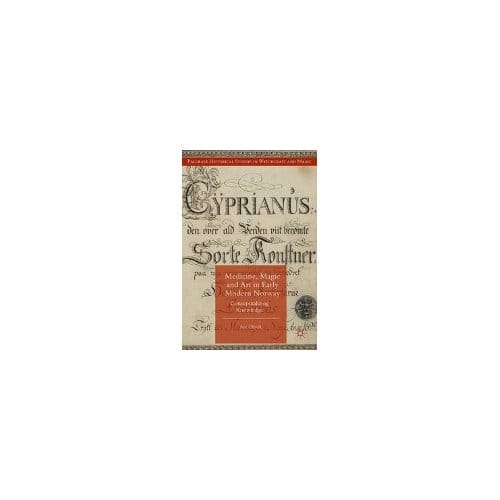 Medicine, Magic And Art In Early Modern Norway - A. Ohrvik