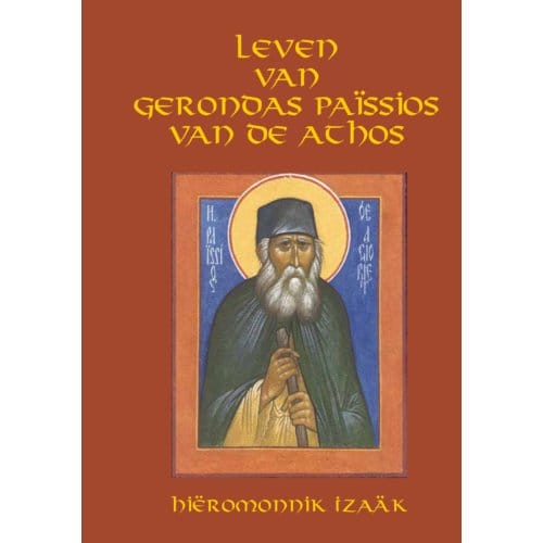 Leven Van Gerondas Païssios Van De Athos - Isaäk Hiëromonnik