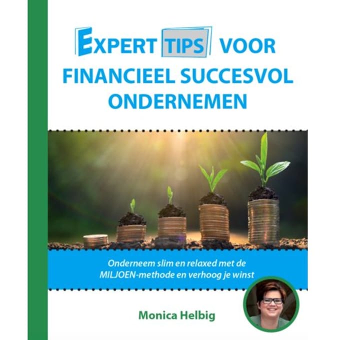 Experttips Voor Financieel Succesvol Ondernemen - Experttips Boekenserie - Monica Helbig