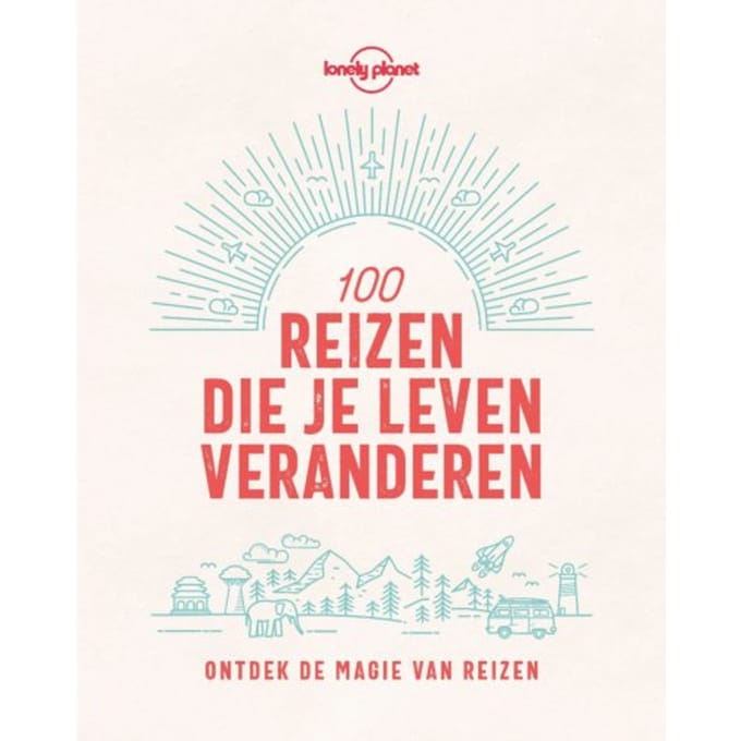 Lonely Planet 100 Reizen Die Je Leven Veranderen - Lonely Planet - Lonely Planet