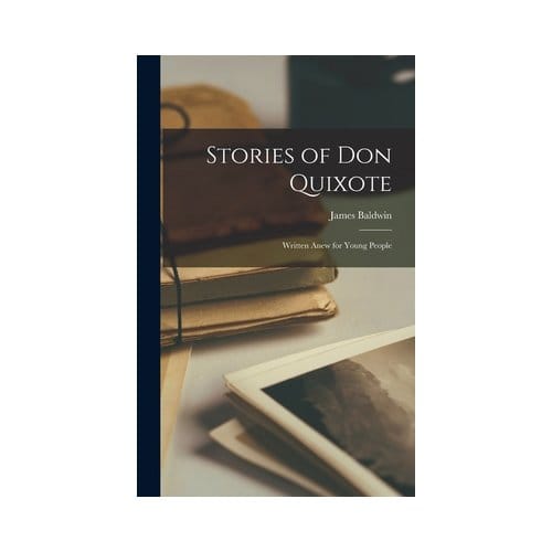 Stories Of Don Quixote - Baldwin, James