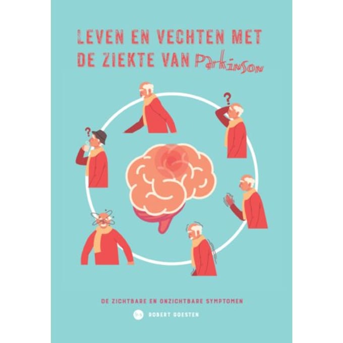 Leven En Vechten Met De Ziekte Van Parkinson - Robert Goesten