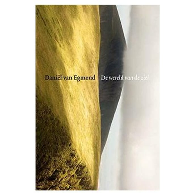 De Wereld Van De Ziel - Daniel van Egmond