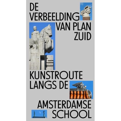 De Verbeelding Van Plan Zuid - Ton Heijdra