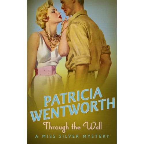 Through The Wall - Miss Silver Series - Patricia Wentworth