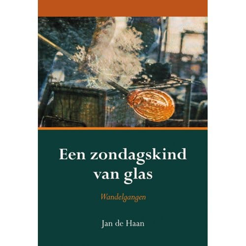 Een Zondagskind Van Glas - Jan de Haan