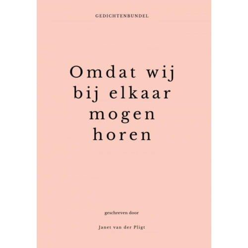 Omdat Wij Bij Elkaar Mogen Horen - Janet Van der Pligt