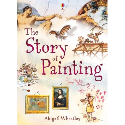 Story Of Painting - Narrative Non Fiction - Abigail Wheatley
