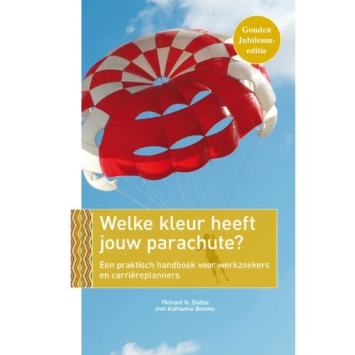Welke Kleur Heeft Jouw Parachute? - Richard N. Bolles