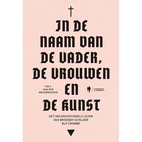 In De Naam Van De Vader, De Vrouwen En De Kunst - Tim F. Van der Mensbrugghe