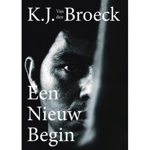 Een Nieuw Begin - K.J. van den Broeck