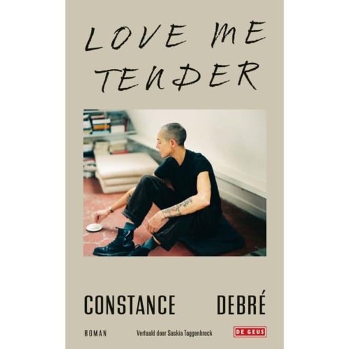 Love Me Tender - Constance Debré