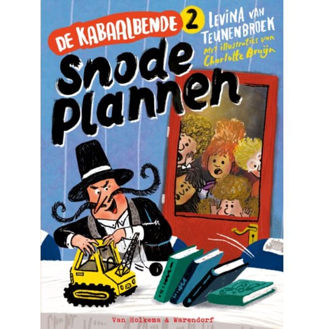 De Kabaalbende 2 - Snode Plannen - De Kabaalbende - Levina van Teunenbroek