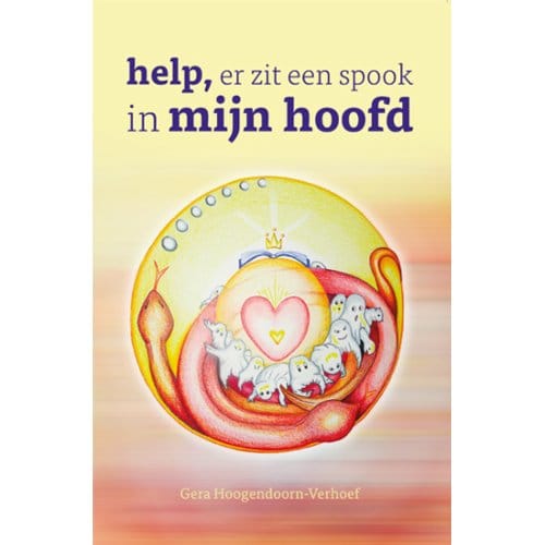 Help, Er Zit Een Spook In Mijn Hoofd. - Gera Hoogendoorn-Verhoef