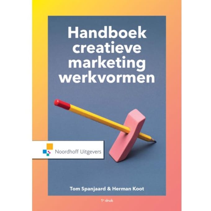 Handboek Creatieve Marketingwerkvormen - Tom Spanjaard
