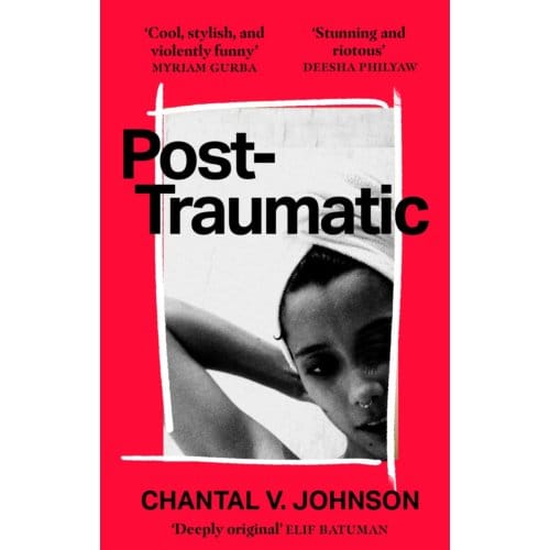 Post-Traumatic - Chantal V. Johnson