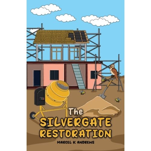 The Silvergate Restoration - Andrews, Marcel K