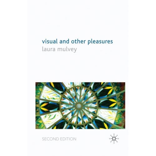Visual And Other Pleasures - Language, Discourse, Society - L. Mulvey