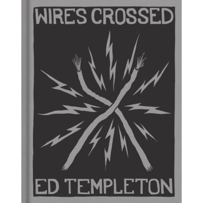 Ed Templeton: Wires Crossed - Templeton, Ed