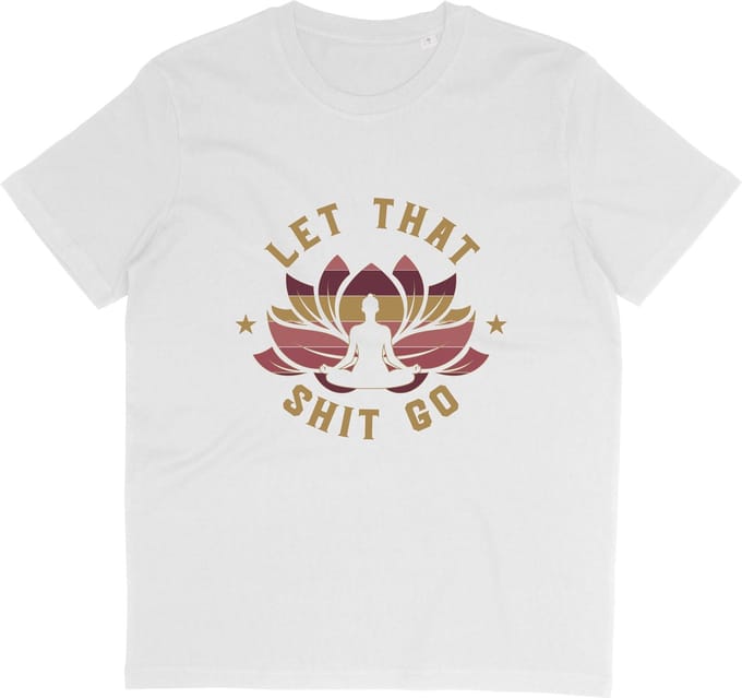 Grappig T Shirt met Yoga Print en Tekst: Let that Shit Go - Wit - Maat M