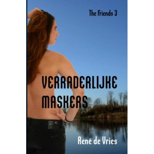 Verraderlijke Maskers - The Friends - René de Vries