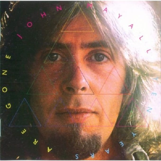 Ten Years Are Gone - John Mayall & The Bluesbreake