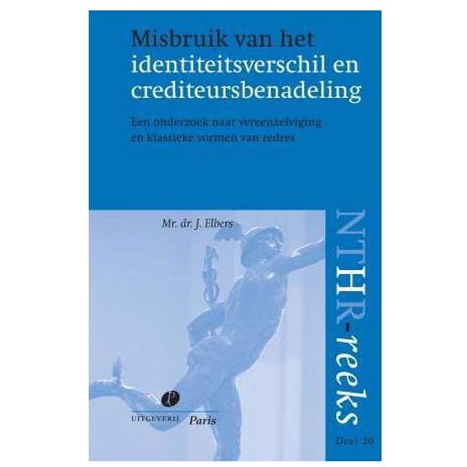 Misbruik Van Identiteitsverschil En Crediteursbenadeling - Jan Elbers