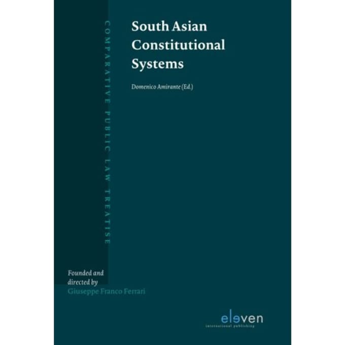 South Asian Constitutional Systems - Comparative Public Law Treatise