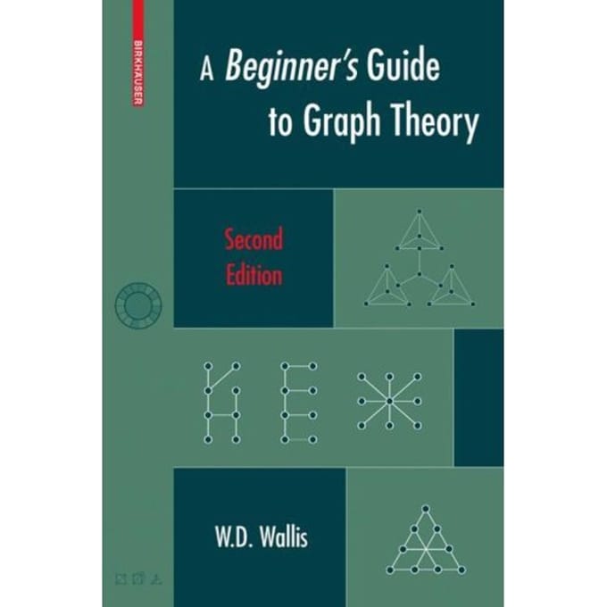 A Beginner's Guide To Graph Theory - Wallis, W. D.