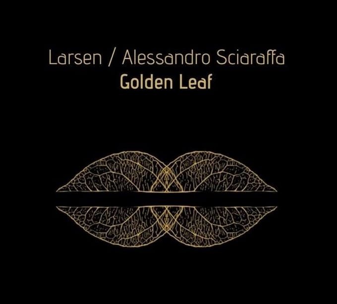 Larsen/Alessandro Sciaraffa - Golden Leaf (CD)