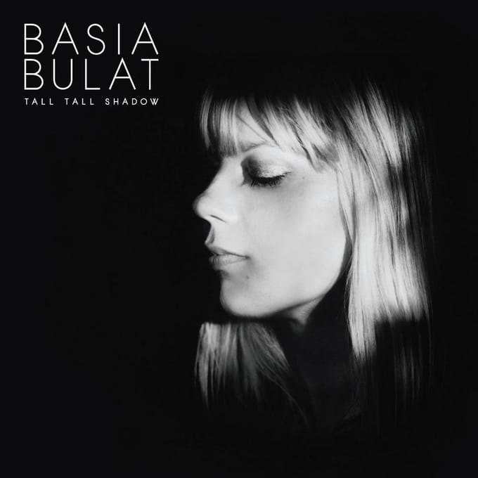 Tall Tall Shadow - Basia Bulat