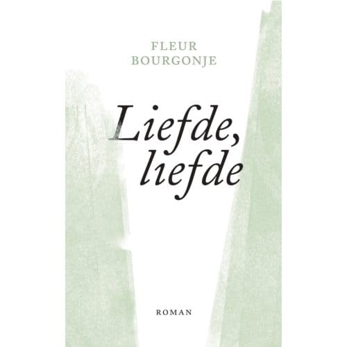 Liefde, Liefde - Fleur Bourgonje