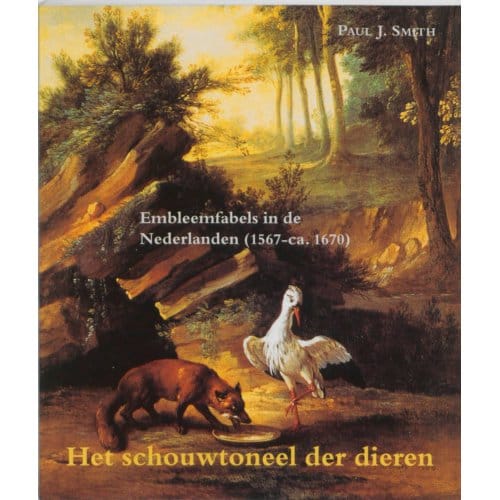 Het Schouwtoneel Der Dieren - Zeven Provincien Reeks - P.J. Smith