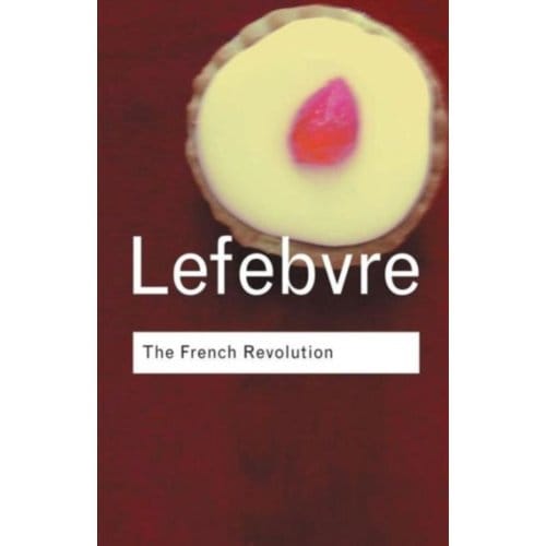 The French Revolution - Routledge Classics - Lefebvre, Georges