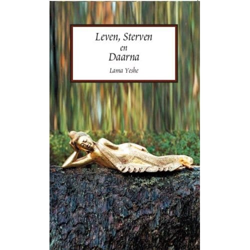Leven, Sterven En Daarna - Lama Thubten Yeshe