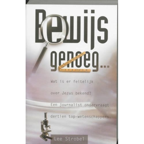 Bewijs Genoeg... - L. Strobel