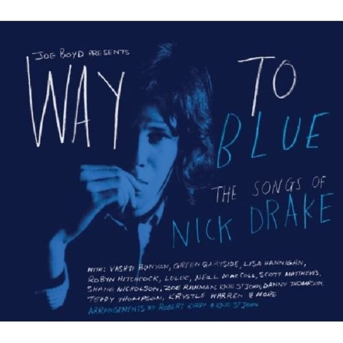 Way To Blue - The Songs Of Nick Drake - Nick Drake